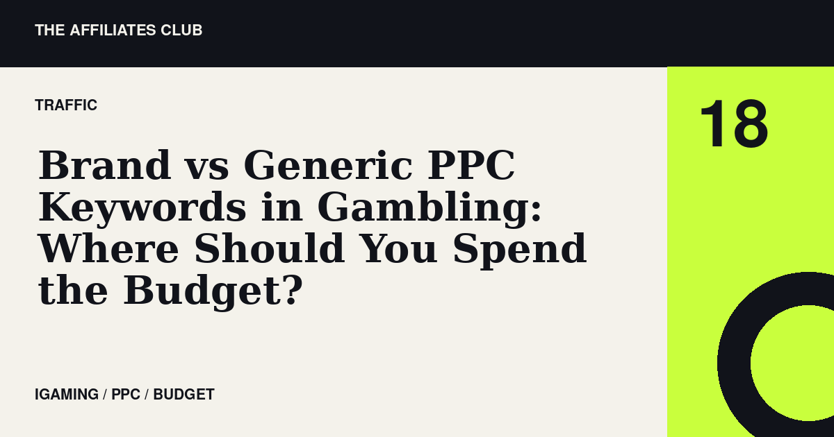 Editorial banner for Brand vs Generic PPC Keywords in Gambling: Where Should You Spend the Budget?