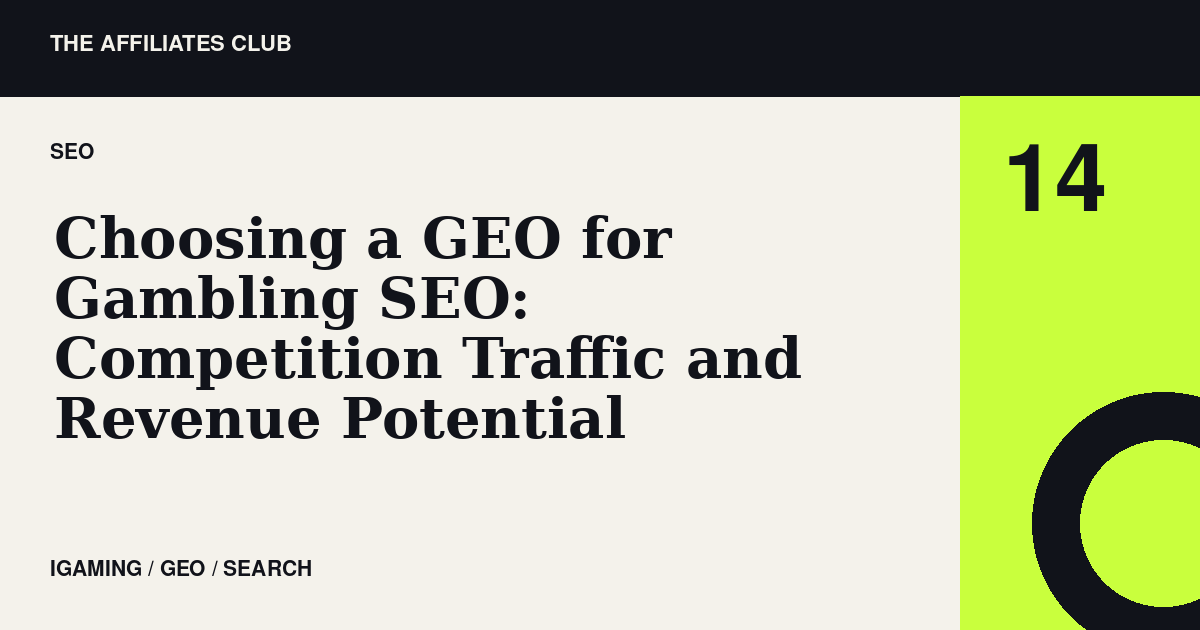 Editorial banner for Choosing a GEO for Gambling SEO: Competition Traffic and Revenue Potential