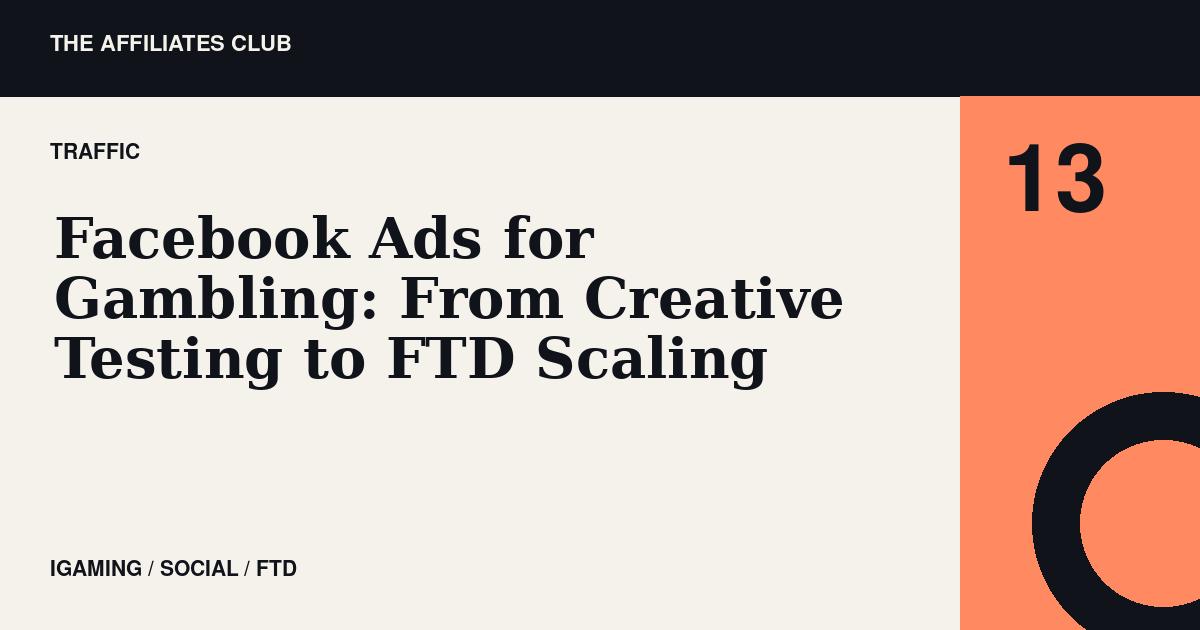 Editorial banner for Facebook Ads for Gambling: From Creative Testing to FTD Scaling