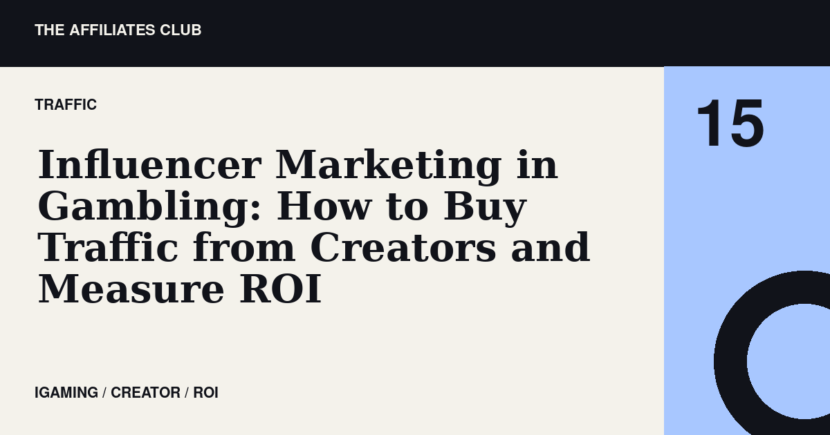 Editorial banner for Influencer Marketing in Gambling: How to Buy Traffic from Creators and Measure ROI