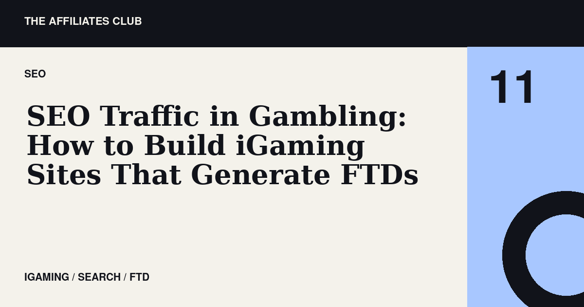 Editorial banner for SEO Traffic in Gambling: How to Build iGaming Sites That Generate FTDs